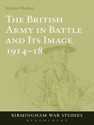 cover image of The British Army in Battle and Its Image 1914-18